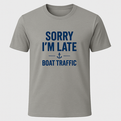 Sorry I'm Late T-Shirt
