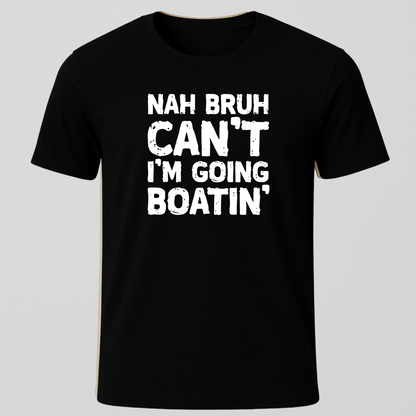 Nah Bruh Can't T-Shirt