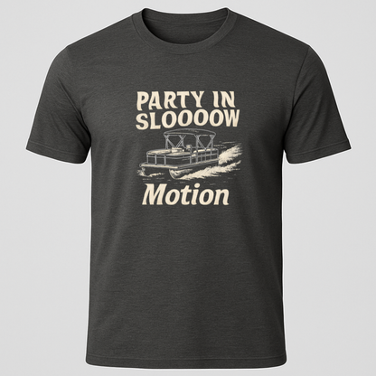Party In Slow Mo T-Shirt