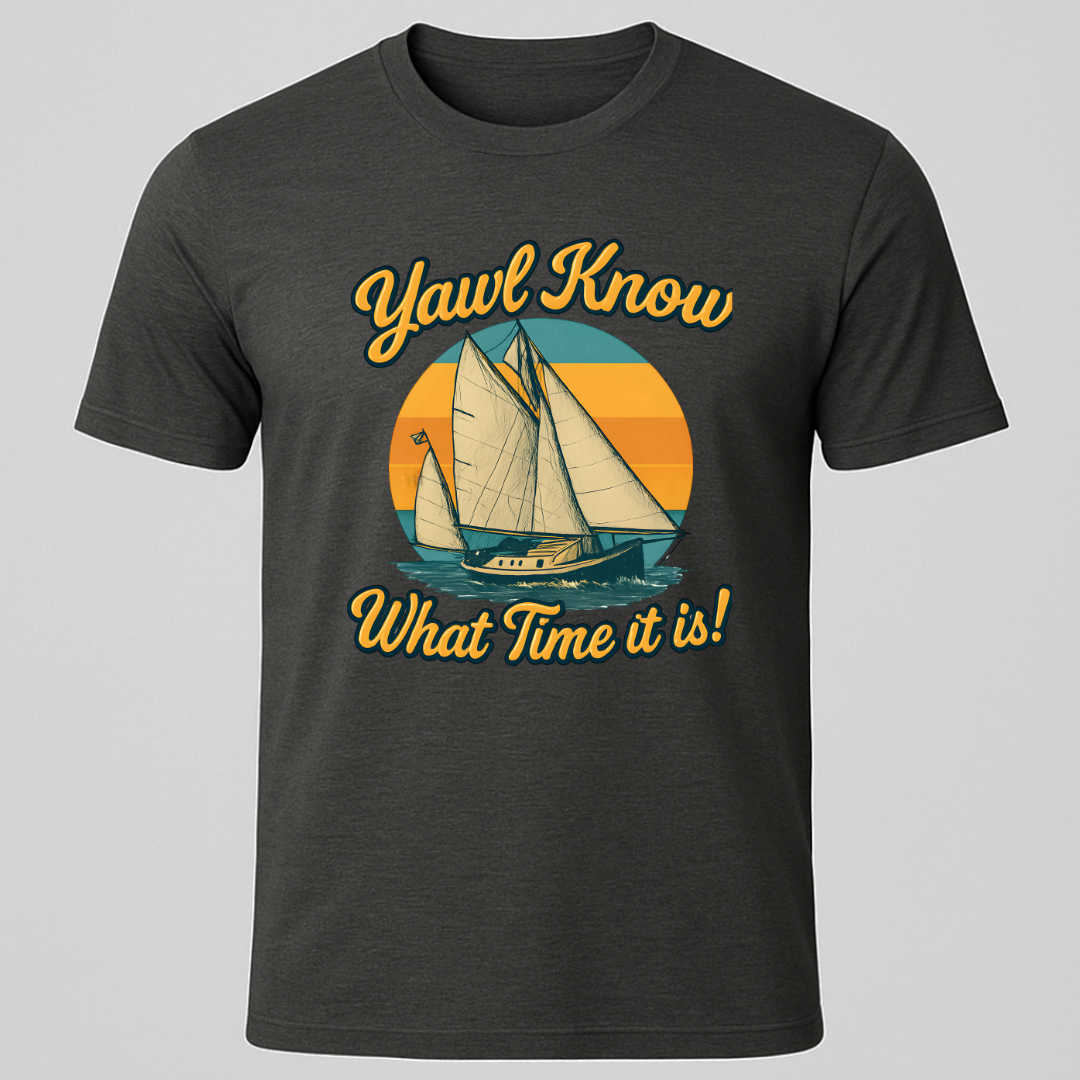 Yawl Know T-Shirt