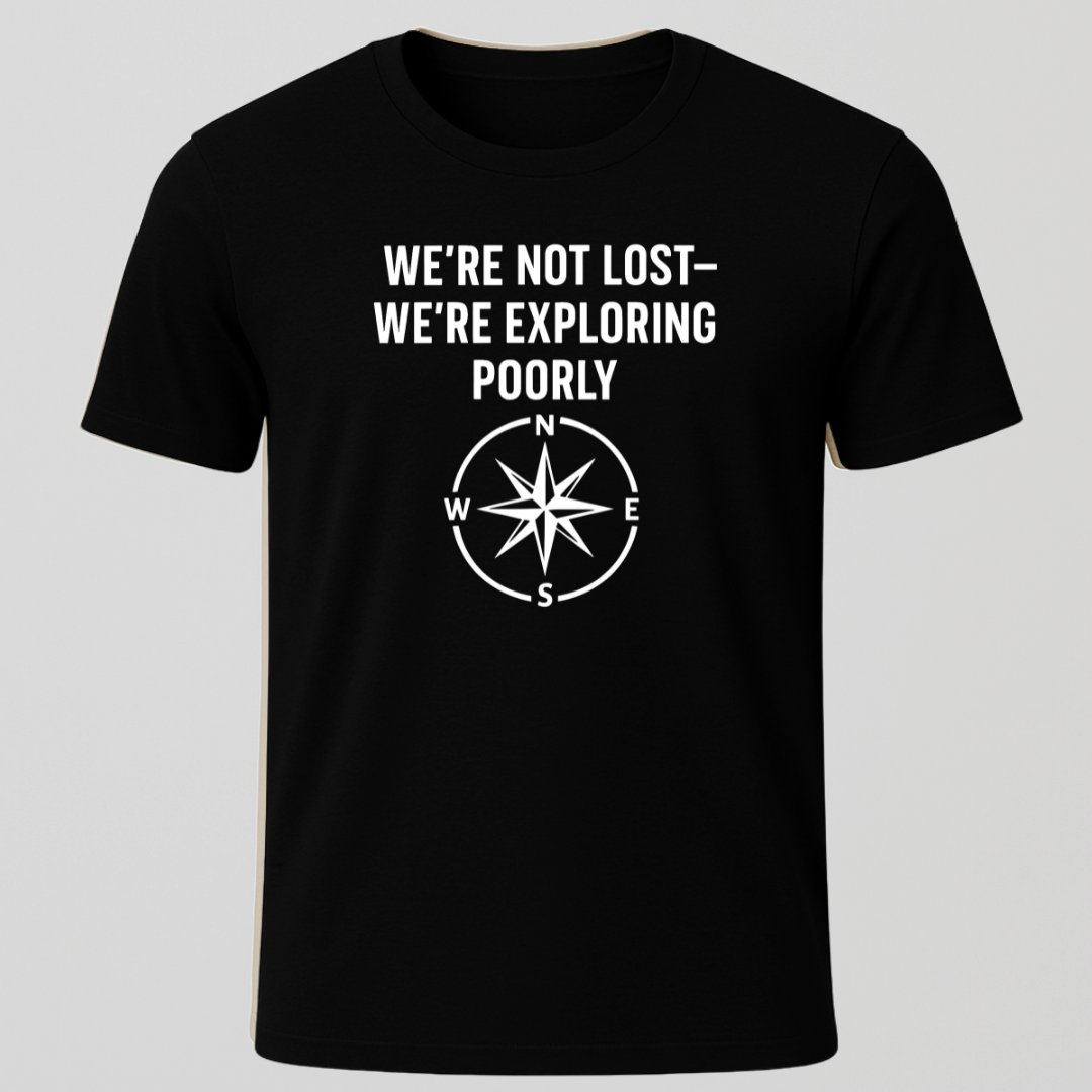 We're Not Lost T-Shirt