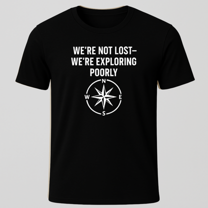 We're Not Lost T-Shirt