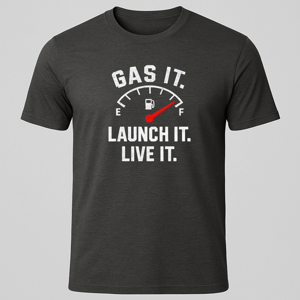 Gas it, Live it T-Shirt