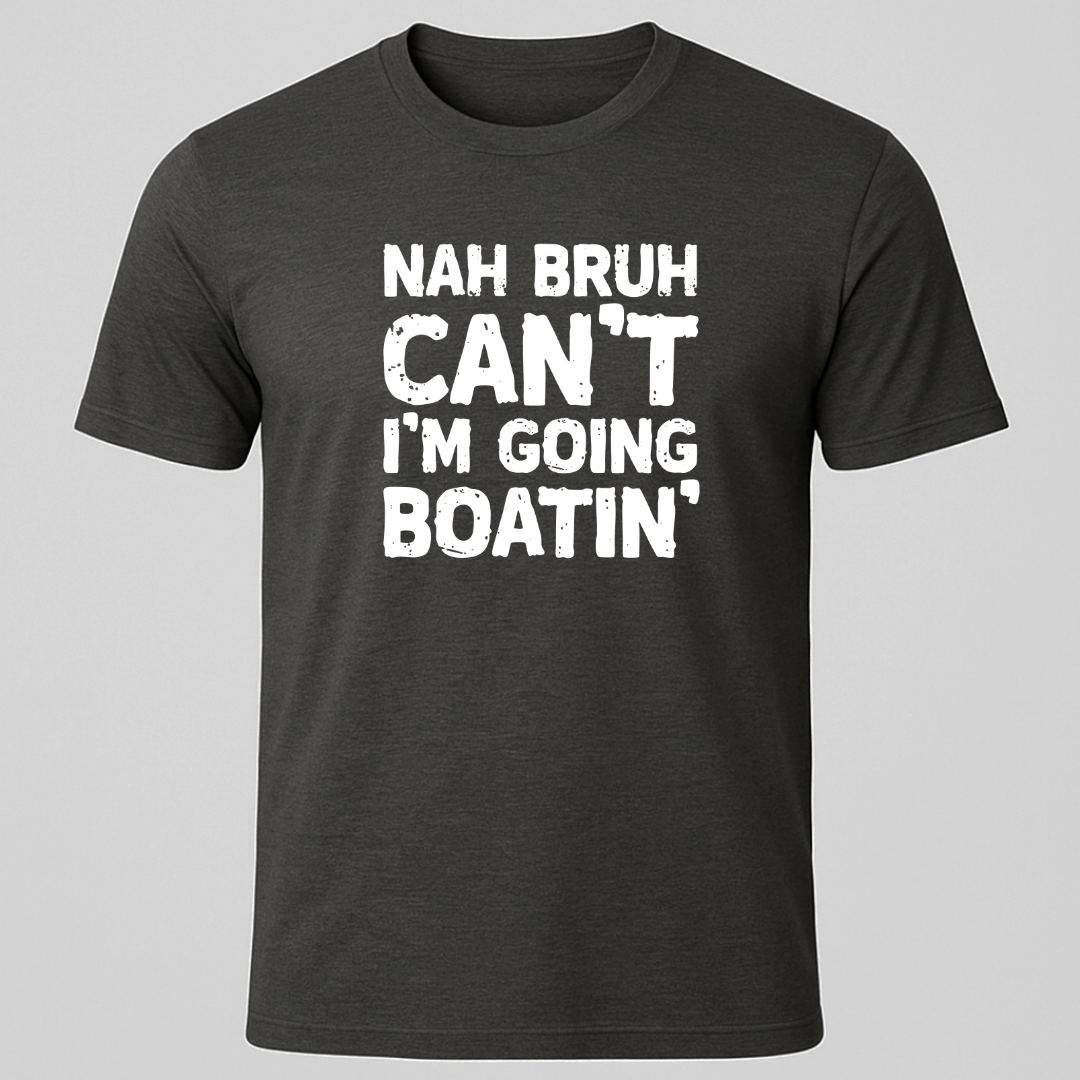 Nah Bruh Can't T-Shirt