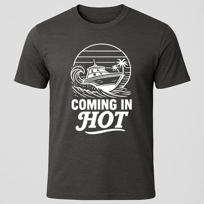 Coming In Hot T-Shirt