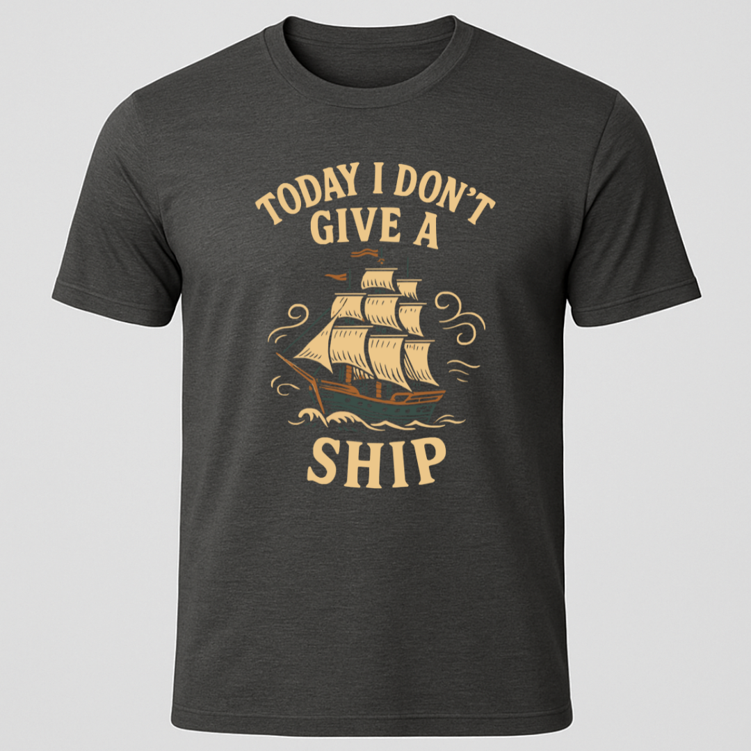 I Don't Give A Ship T-Shirt