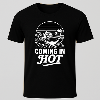 Coming In Hot T-Shirt