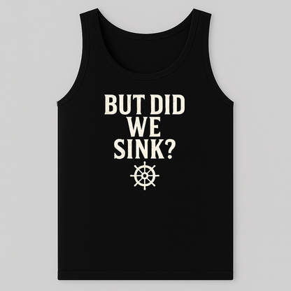 But Did We Sink? Tank-Top