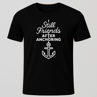 Still Friends After Anchoring T-Shirt