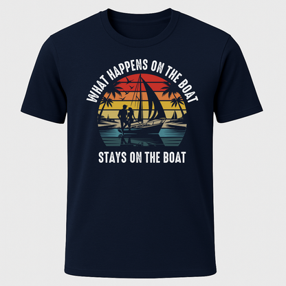 What Happens On The Boat T-Shirt