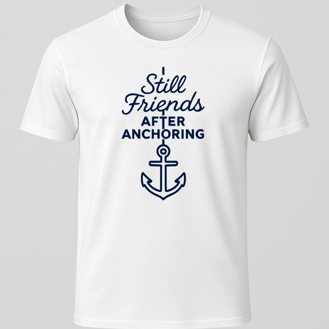 Still Friends After Anchoring T-Shirt