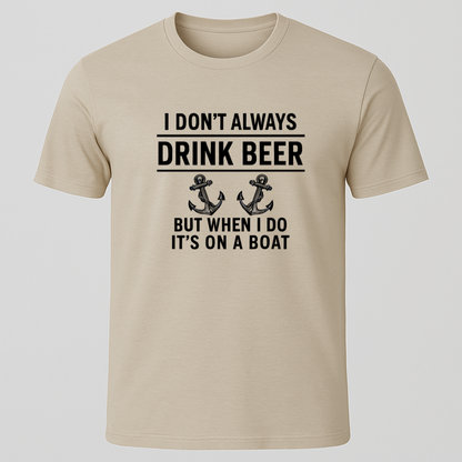 I don't always... T-Shirt