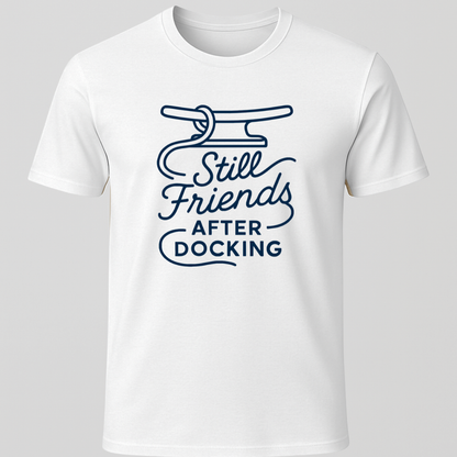 Still Friends After Docking T-Shirt