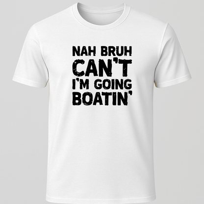 Nah Bruh Can't T-Shirt