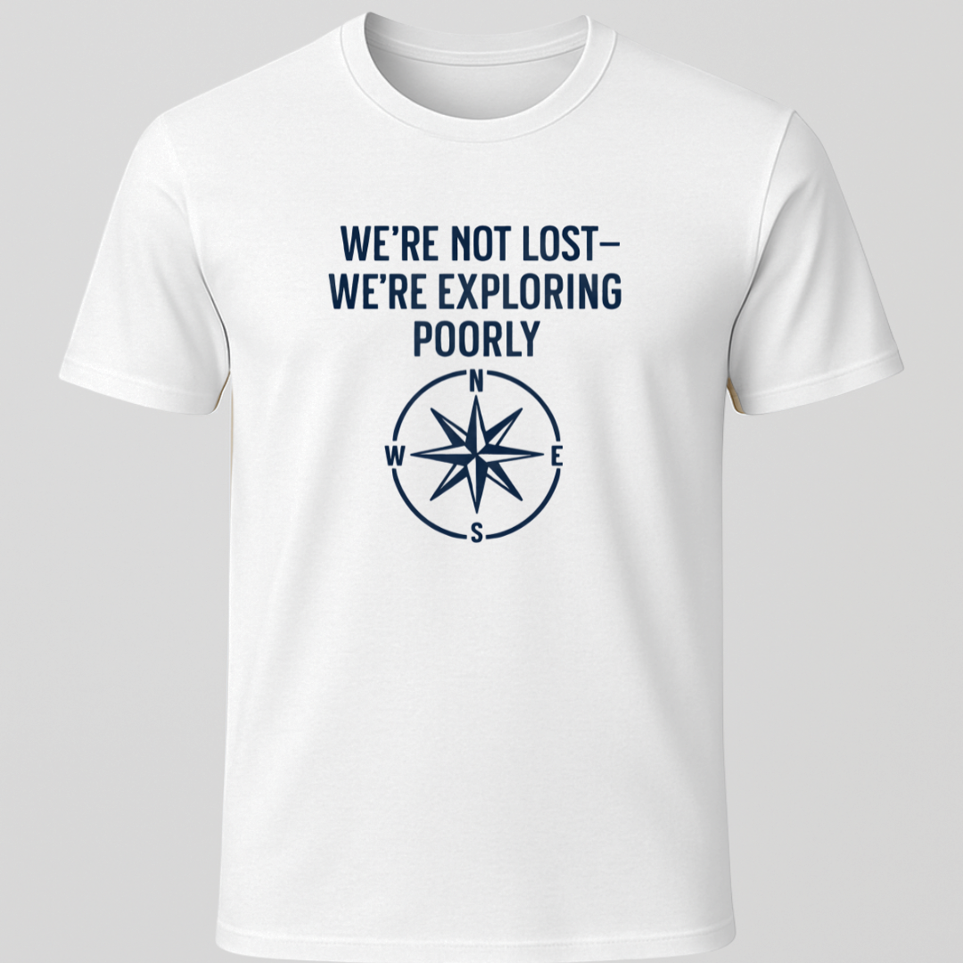 We're Not Lost T-Shirt