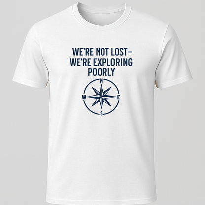 We're Not Lost T-Shirt
