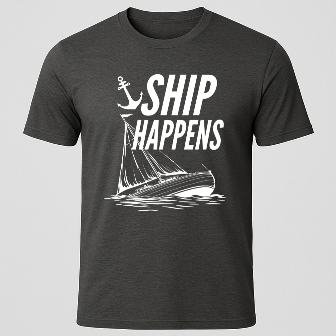 Ship Happens Sailboat T-Shirt