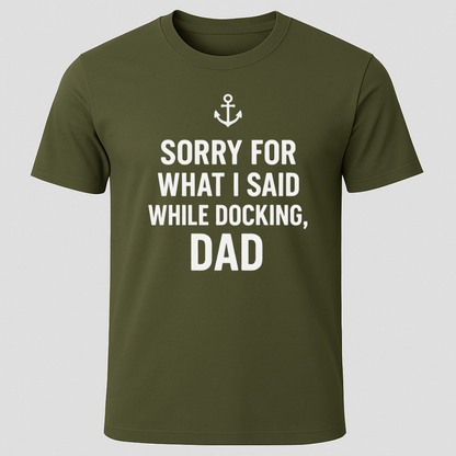 Sorry While Docking Dad T-Shirt