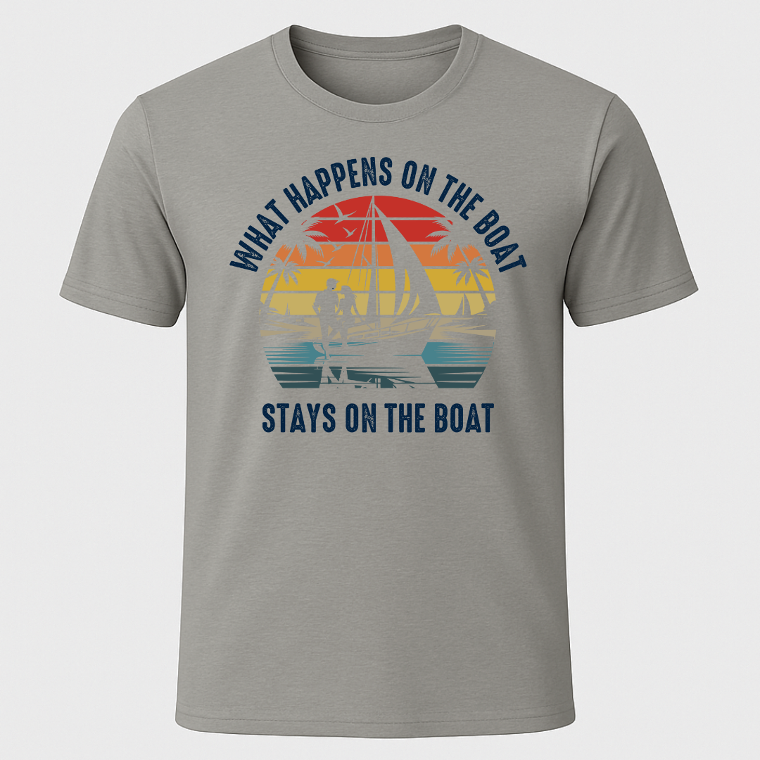 What Happens On The Boat T-Shirt