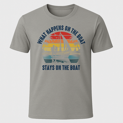 What Happens On The Boat T-Shirt